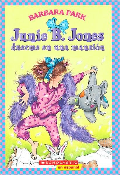 Cover for Barbara Park · Junie B. Jones duerme en una mansión (Bog) (2007)