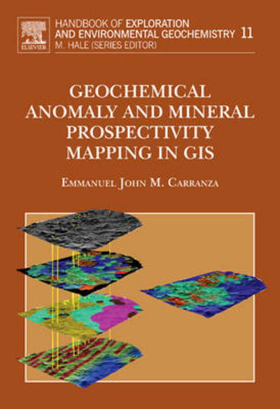 Cover for Carranza, E.J.M. (ITC, Enschede, The Netherlands) · Geochemical Anomaly and Mineral Prospectivity Mapping in GIS - Handbook of Exploration and Environmental Geochemistry (Innbunden bok) (2008)