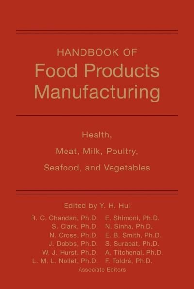 Cover for YH Hui · Handbook of Food Products Manufacturing, Volume 2: Health, Meat, Milk, Poultry, Seafood, and Vegetables (Hardcover Book) [Volume 2 edition] (2007)