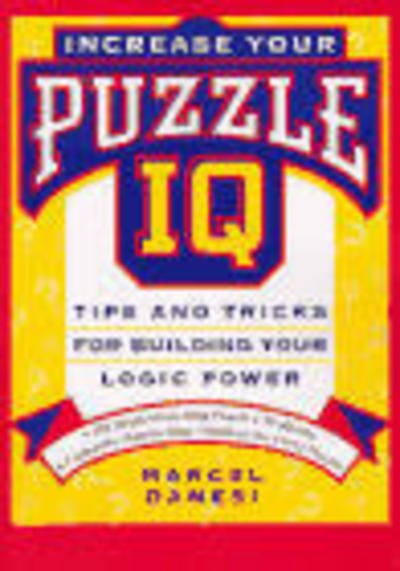 Cover for Marcel Danesi · Increase Your Puzzle Iq: Tips and Tricks for Building Your Logic Power (Pocketbok) (1997)