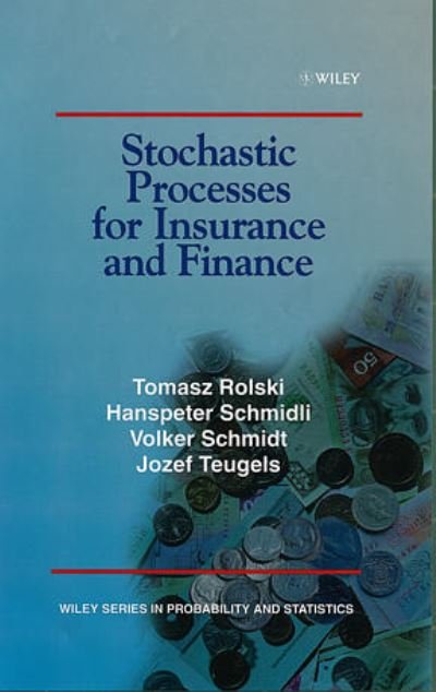 Cover for Rolski, Tomasz (Mathematical Institute, University of Wroc&amp;lstrok; aw, Poland) · Stochastic Processes for Insurance and Finance - Wiley Series in Probability and Statistics (Hardcover Book) (1999)