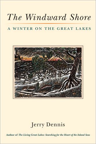 Cover for Jerry Dennis · The Windward Shore: A Winter on the Great Lakes (Paperback Book) (2012)