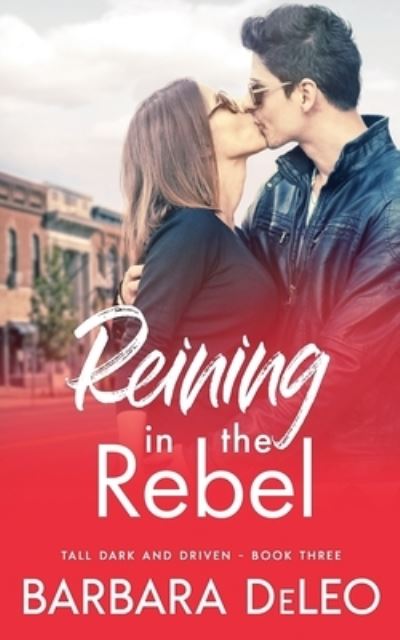 Cover for Barbara Deleo · Reining in the Rebel : A sweet, small town, fish out of water romance (Paperback Book) (2021)