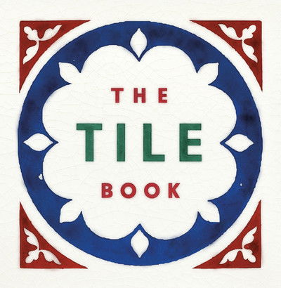Cover for Terry Bloxham · The Tile Book: History • Pattern • Design (Gebundenes Buch) (2019)