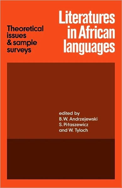 Cover for B W Andrzejewski · Literatures in African Languages: Theoretical Issues and Sample Surveys (Paperback Book) (2010)