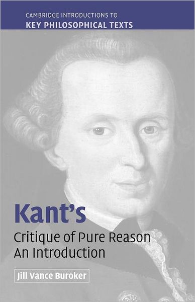 Cover for Buroker, Jill Vance (California State University, San Bernardino) · Kant's 'Critique of Pure Reason': An Introduction - Cambridge Introductions to Key Philosophical Texts (Paperback Book) (2006)