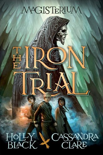 Cover for Cassandra Clare · The Iron Trial (Book One of Magisterium) (The Magisterium) (Hardcover bog) (2014)