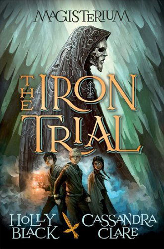 Cover for Cassandra Clare · The Iron Trial (Book One of Magisterium) (The Magisterium) (Gebundenes Buch) (2014)