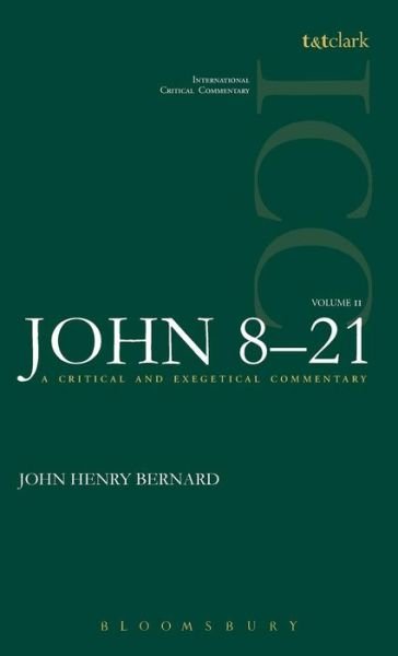Cover for John Henry Bernard · The International Critical Commentary / Gospel According to St. John Volume 2 (Hardcover Book) (2000)