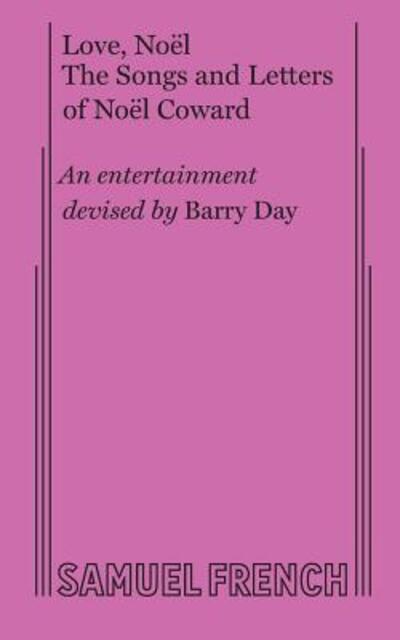 Cover for Barry Day · Love, Noel: The Letters and Songs of Noel Coward (Paperback Book) (2016)