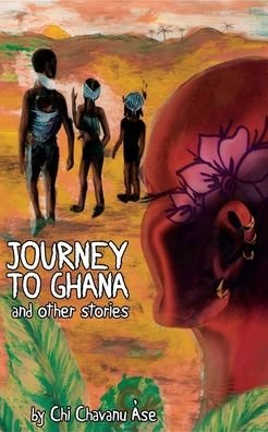 Cover for Chi Chavanu Àse · Journey To Ghana and Other Stories (Paperback Book) (2020)