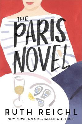 Cover for Ruth Reichl · The Paris Novel (Book) (2024)