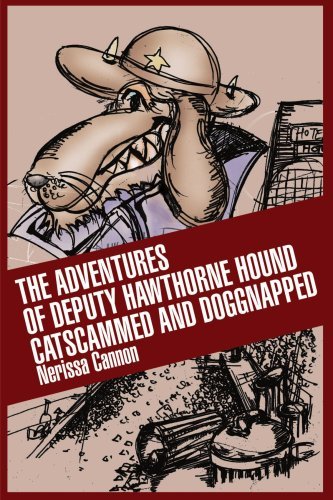 Cover for Nerissa Cannon · The Adventures of Deputy Hawthorne Hound Catscammed and Doggnapped (Paperback Bog) (2000)