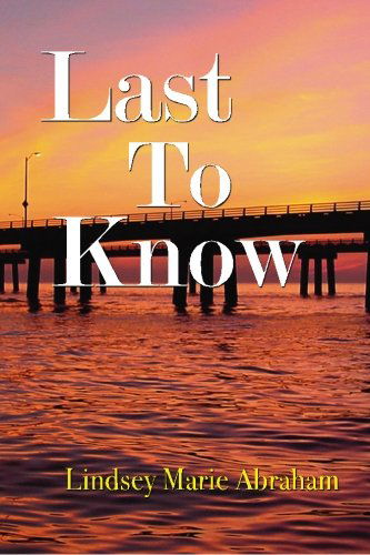 Cover for Last Lindsey Marie Abraham · Last to Know (Paperback Book) (2009)