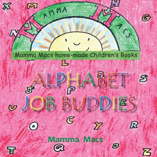 Alphabet Job Buddies - Mamma Macs - Kirjat - Mamma Macs - 9780646515250 - keskiviikko 14. elokuuta 2013