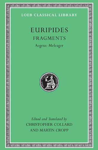 Fragments: Aegeus–Meleager - Loeb Classical Library - Euripides - Bøger - Harvard University Press - 9780674996250 - 1. maj 2008