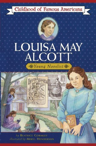Louisa May Alcott (Childhood of Famous Americans) - Beatrice Gormley - Books - Aladdin - 9780689820250 - May 1, 1999