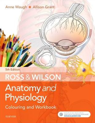 Cover for Waugh, Anne (School of Acute and Continuing care Nursing, Napier University, Edinburgh, UK) · Ross &amp; Wilson Anatomy and Physiology Colouring and Workbook (Paperback Book) (2018)