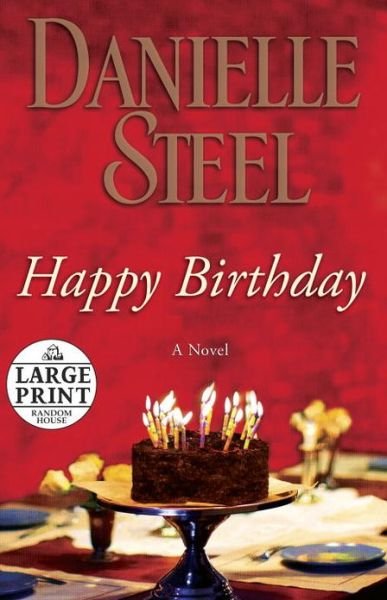Cover for Danielle Steel · Happy Birthday: a Novel (Random House Large Print) (Taschenbuch) [Lrg edition] (2011)