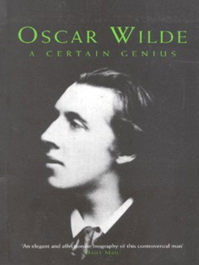 Cover for Barbara Belford · Oscar Wilde: A Certain Genius (Paperback Book) [New edition] (2001)