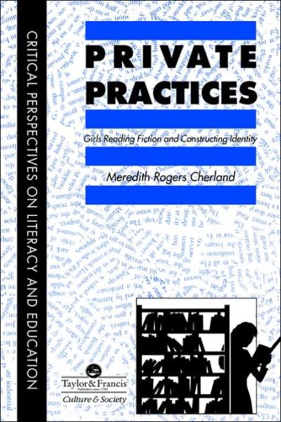 Cover for Saskatchewan Meredith Cherland University of Regina · Private Practices: Girls Reading Fiction And Constructing Identity (Hardcover Book) (1994)