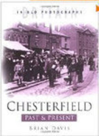 Cover for Brian Davis · Chesterfield Past and Present: Britain in Old Photographs (Paperback Book) [UK edition] (2003)