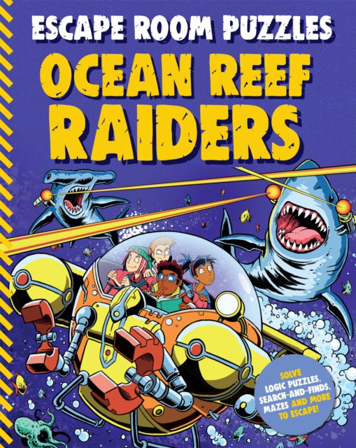 Escape Room Puzzles: Ocean Reef Raiders - Escape Room Puzzles - Kingfisher - Książki - Pan Macmillan - 9780753448250 - 22 czerwca 2023