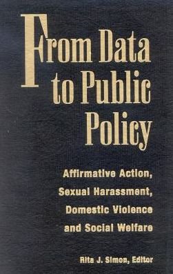 Cover for Rita J. Simon · From Data to Public Policy: Affirmative Action, Sexual Harassment, Domestic Violence and Social Welfare (Taschenbuch) (1996)