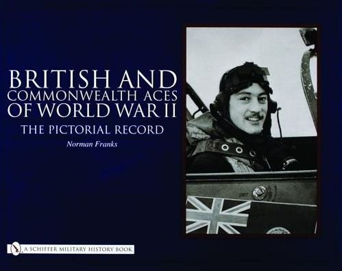Cover for Norman Franks · British and Commonwealth Aces of World War II: The Pictorial Record (Hardcover Book) (2006)