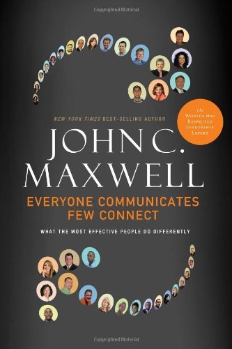 Cover for John C. Maxwell · Everyone Communicates, Few Connect: What the Most Effective People Do Differently (Innbunden bok) (2010)