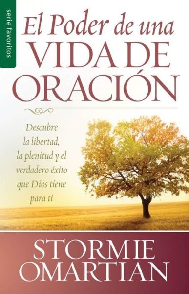 Cover for Stormie Omartian · Poder De Una Vida De Oracion, El = the Power of a Praying Life (Pocketbok) (2015)