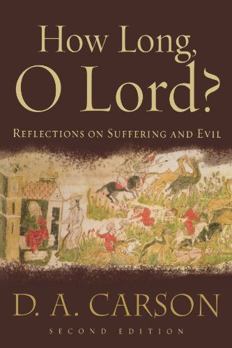 Cover for D. A. Carson · How Long, O Lord?: Reflections on Suffering and Evil (Taschenbuch) (2006)