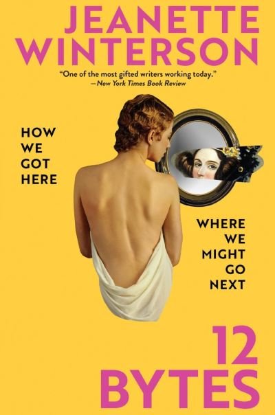 Cover for Jeanette Winterson · 12 Bytes (Hardcover bog) (2021)