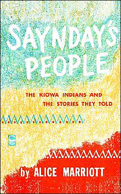 Cover for Alice Marriott · Saynday's People: the Kiowa Indians and the Stories They Told (Bison Book S) (Paperback Book) (1963)