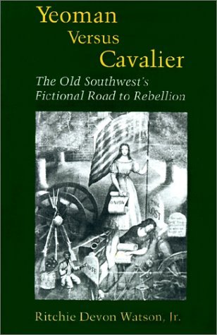 Cover for Ritchie Devon Jr. Watson · Yeoman Versus Cavalier: The Old Southwest's Fictional Road to Rebellion - Southern Literary Studies (Taschenbuch) (1999)