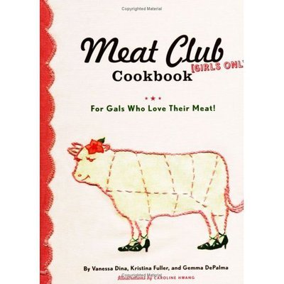 Cover for Vanessa Dina · The Meat Club Cookbook (Hardcover bog) (2006)