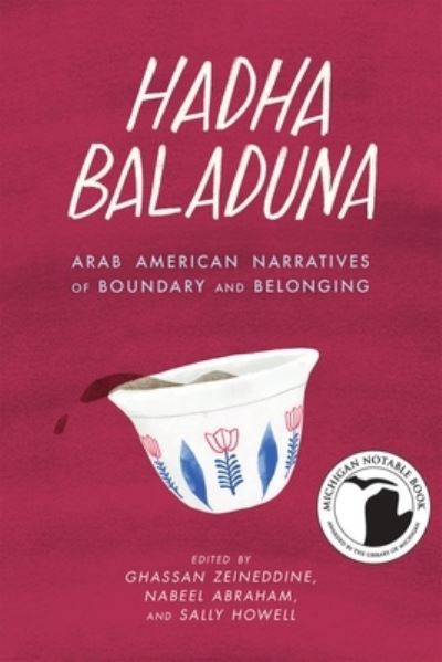 Cover for Ghassan Zeineddine · Hadha Baladuna: Arab American Narratives of Boundary and Belonging - Made In Michigan Writers (Paperback Book) (2022)