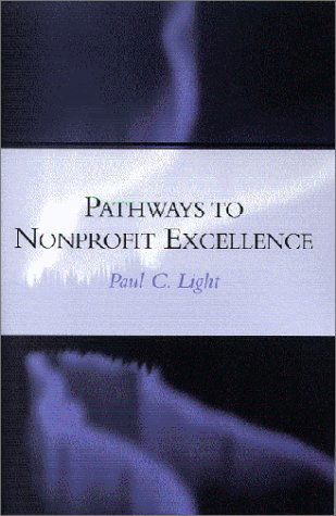 Cover for Paul C. Light · Pathways to Excellence: Achieving and Sustaining High Performing Organizations in the Nonprofit Sect (Taschenbuch) (2002)