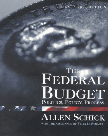 Cover for Allen Schick · The Federal Budget: Politics, Policy, Process (Paperback Book) [Second edition] (2000)