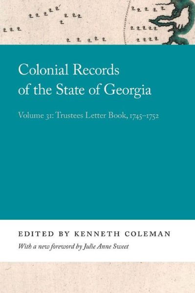 Cover for Colonial Records of the State of Georgia: Volume 31: Trustees Letter Book, 1745-1752 - Georgia Open History Library (Paperback Book) (2021)