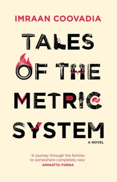 Cover for Imraan Coovadia · Tales of the Metric System : A Novel (Gebundenes Buch) (2016)