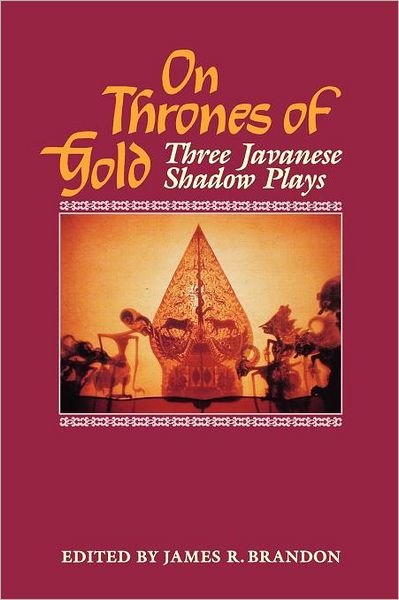 Cover for James Brandon · On Thrones of Gold: Three Javanese Shadow Plays (Taschenbuch) [Reprint edition] (1993)