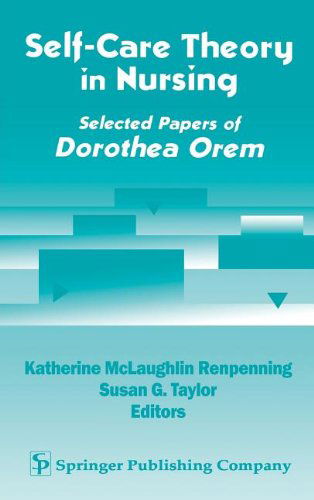 Cover for Renpenning, Katherine, MScN · Self- Care Theory in Nursing: Selected Papers of Dorothea Orem (Hardcover Book) (2003)