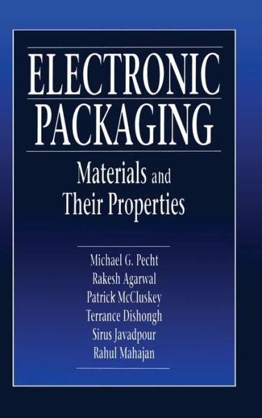 Cover for Pecht, Michael (University of Maryland, College Park, USA) · Electronic Packaging Materials and Their Properties - Electronic Packaging (Hardcover Book) (1998)