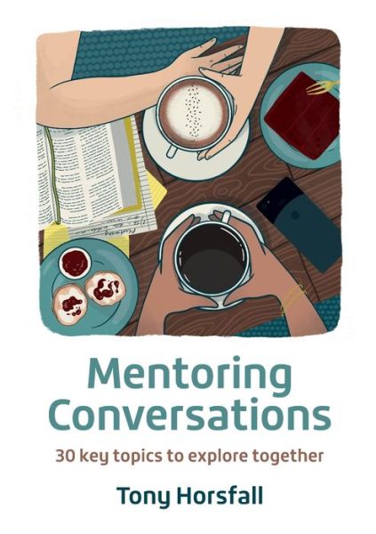 Cover for Tony Horsfall · Mentoring Conversations: 30 key topics to explore together (Pocketbok) [New edition] (2020)