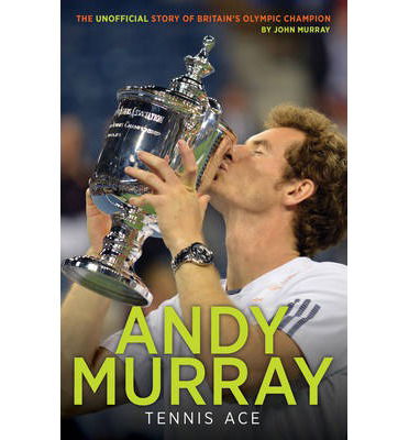 Cover for John Murray · Andy Murray: Tennis Ace (Paperback Book) (2013)