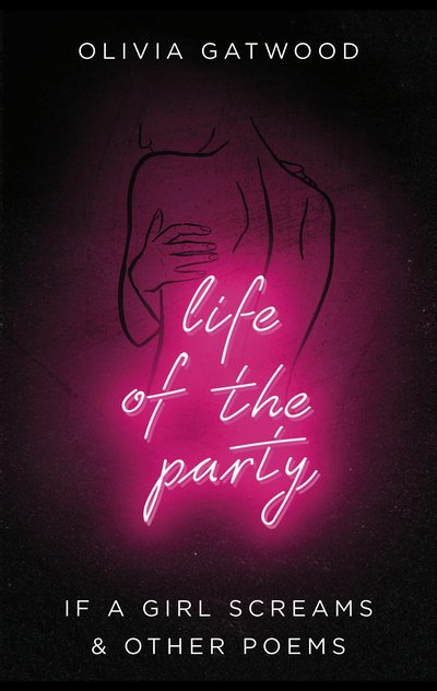 Cover for Olivia Gatwood · Life of the Party: If A Girl Screams, and Other Poems (Paperback Bog) (2019)
