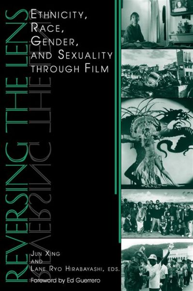 Cover for Jun Xing · Reversing the Lens: Ethnicity, Race, Gender, and Sexuality through Film (Paperback Book) (2003)