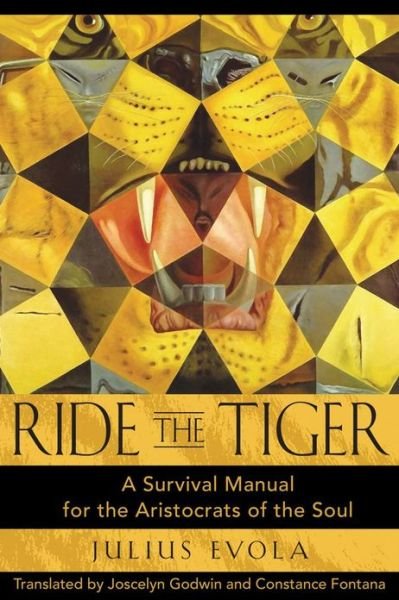 Ride the Tiger: A Survival Manual for the Aristocrats of the Soul - Julius Evola - Livros - Inner Traditions Bear and Company - 9780892811250 - 8 de setembro de 2003