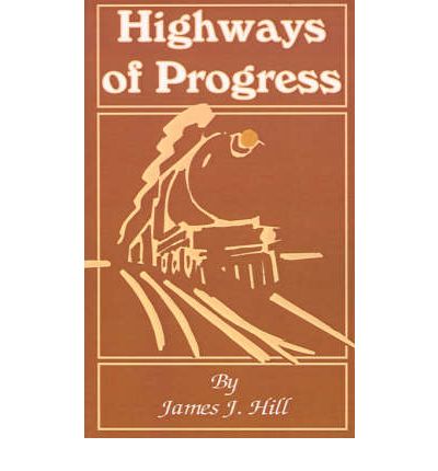 Cover for James J Hill · Highways of Progress (Paperback Book) (2001)